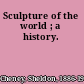 Sculpture of the world ; a history.