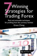 7 winning strategies for trading forex : real and actionable techniques for profiting from the currency markets /