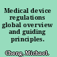 Medical device regulations global overview and guiding principles.