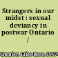 Strangers in our midst : sexual deviancy in postwar Ontario /