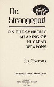 Dr. Strangegod : on the symbolic meaning of nuclear weapons /