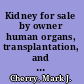 Kidney for sale by owner human organs, transplantation, and the market /