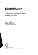 Discrimination : its economic impact on blacks, women, and Jews /