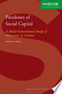 Paradoxes of social capital a multi-generational study of Moroccans in London /