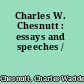 Charles W. Chesnutt : essays and speeches /