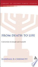From death to life : conversion in Joseph and Aseneth /