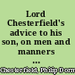 Lord Chesterfield's advice to his son, on men and manners : containing the principles of politeness; with The polite philosopher
