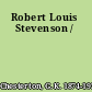 Robert Louis Stevenson /