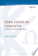 Idol food in Corinth : Jewish background and Pauline legacy /