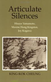 Articulate silences : Hisaye Yamamoto, Maxine Hong Kingston, Joy Kogawa /