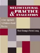 Multicultural practice & evaluation : a case approach to evidence-based practice /