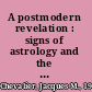 A postmodern revelation : signs of astrology and the Apocalypse /