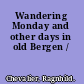 Wandering Monday and other days in old Bergen /