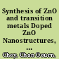 Synthesis of ZnO and transition metals Doped ZnO Nanostructures, their characterization and sensing applications /