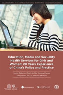 Education, media and sexuality health services for girls and women : 20 years experience of China's policy and practice /