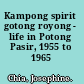 Kampong spirit gotong royong - life in Potong Pasir, 1955 to 1965 /
