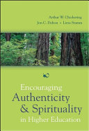 Encouraging authenticity and spirituality in higher education /