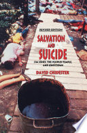 Salvation and suicide : Jim Jones, the peoples temple, and Jonestown /