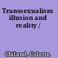 Transsexualism illusion and reality /