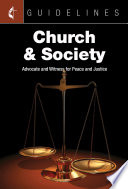 Guidelines church & society : advocate and witness for peace and justice /