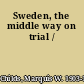 Sweden, the middle way on trial /