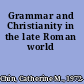 Grammar and Christianity in the late Roman world