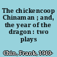 The chickencoop Chinaman ; and, the year of the dragon : two plays /