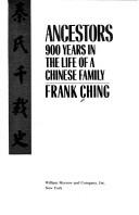 Ancestors, 900 years in the life of a Chinese family = [Qin shi qian zai shi] /