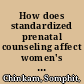 How does standardized prenatal counseling affect women's choices about their mode of delivery after cesarean? /