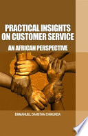 Practical insights on customer service an African perspective /