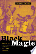 Black magic : religion and the African American conjuring tradition /