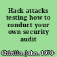 Hack attacks testing how to conduct your own security audit /