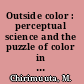 Outside color : perceptual science and the puzzle of color in philosophy /