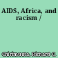 AIDS, Africa, and racism /