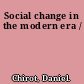 Social change in the modern era /