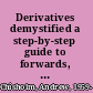 Derivatives demystified a step-by-step guide to forwards, futures, swaps and options /