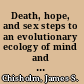 Death, hope, and sex steps to an evolutionary ecology of mind and morality /