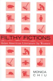 Filthy fictions : Asian American literature by women /