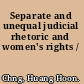 Separate and unequal judicial rhetoric and women's rights /