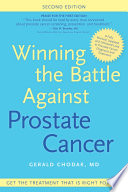 Winning the battle against prostate cancer : get the treatment that is right for you /