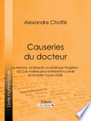 Causeries du docteur : la femme, sa beauté, sa santé par l'hygiène - la cure marine pour entretenir la santé et retarder l'usure vitale /