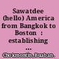 Sawatdee (hello) America from Bangkok to Boston  : establishing Thailand's first sports media bureau in the United States /