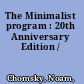 The Minimalist program : 20th Anniversary Edition /
