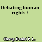 Debating human rights /