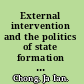 External intervention and the politics of state formation China, Indonesia, and Thailand, 1893-1952 /