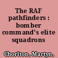 The RAF pathfinders : bomber command's elite squadrons /