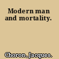 Modern man and mortality.