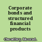 Corporate bonds and structured financial products