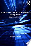 Multifaceted identity of interethnic young people : chameleon identities /