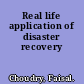 Real life application of disaster recovery